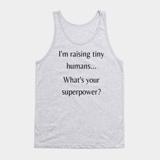 I'm Raising Tiny Humans...Women's Tank Top